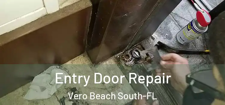  Entry Door Repair Vero Beach South-FL