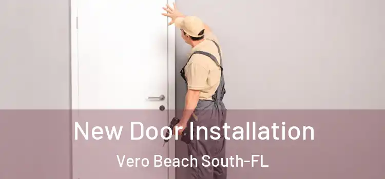  New Door Installation Vero Beach South-FL
